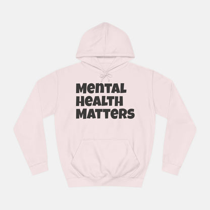 Mental Health Matters College Hoodie