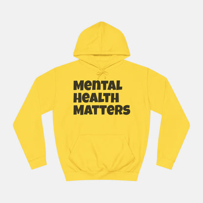 Mental Health Matters College Hoodie